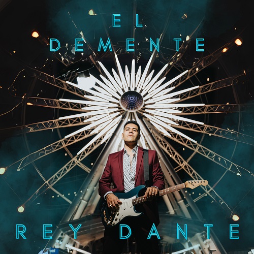 REY DANTE LANZA “EL DEMENTE”, UN HIMNO DE FUERZA Y DETERMINACIÓN QUE YA SUENA EN MÉXICO