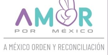 Amor por México, un nuevo partido que va por el orden y la reconciliación del país