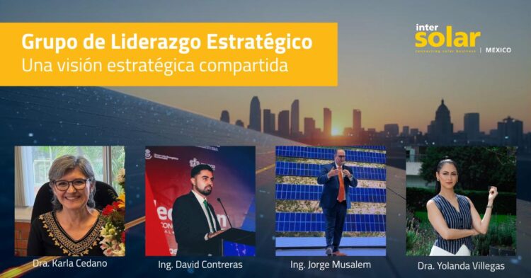 Impulsa Intersolar México liderazgo estratégico energético nacional
