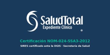 SaludTotal aprueba la certificación NOM-024; solo unos 20 sistemas en México cuentan con ella
