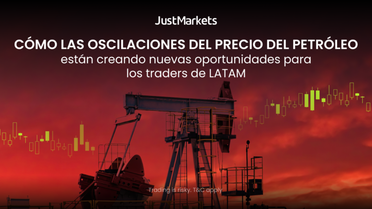 JustMarkets explica cómo las oscilaciones del petróleo crean nuevas oportunidades para los traders de LATAM