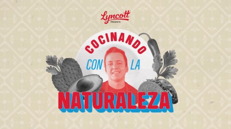 Lyncott celebra la grandeza gastronómica de México con una nueva temporada de su serie: “Cocinando con la Naturaleza”