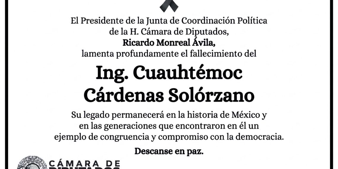 El presidente de la Junta de Coordinación Política, diputado Ricardo Monreal, expresa su profundo pesar por el fallecimiento del Ing. Cuauhtémoc Cárdenas Solórzano